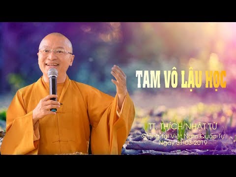 Tam vô lậu học - TT. Thích Nhật Từ 