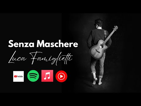 Luca Famiglietti - Senza Maschere (Lyric Video)
