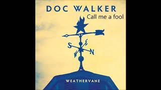 Doc Walker: Call me a fool