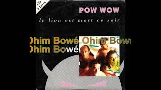 Pow Wow - Le Lion Est Mort Ce Soir [Paroles Audio HQ]