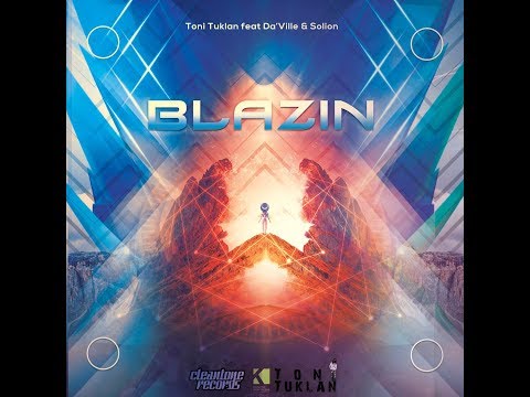 Blazin - Toni Tuklan Ft. Da'Ville & Solion