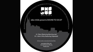 Jake Childs - I Like It Dirty