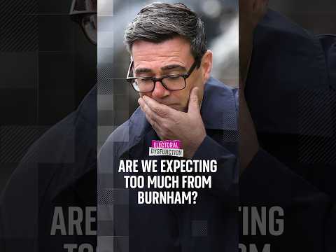 Have expectations of Burnham got too high? | Electoral Dysfunction