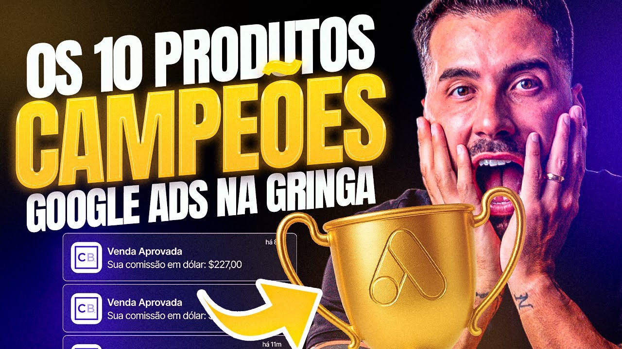 0s 10 PRODUTOS CAMPEÕES - Google Ads na Gringa