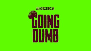 Alesso x CORSAK - Going Dumb (Official Audio)
