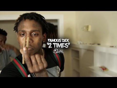 Famous Dex - "2 Times" (Official Music Video)