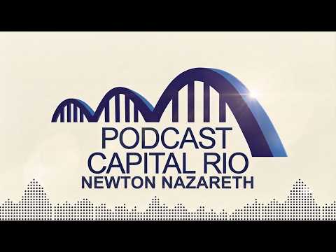 Podcast Capital Rio: Newton Nazareth