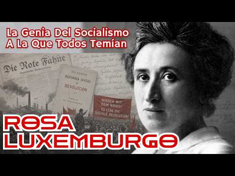 La vida y pensamiento de Rosa Luxemburgo