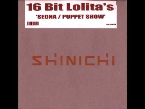 16 Bit Lolita's ‎– Sedna (Highest Quality version on Youtube)