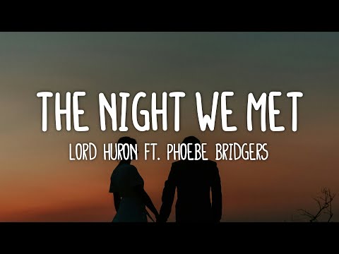 Lord Huron ft. Phoebe Bridgers - The Night We Met (Lyrics)
