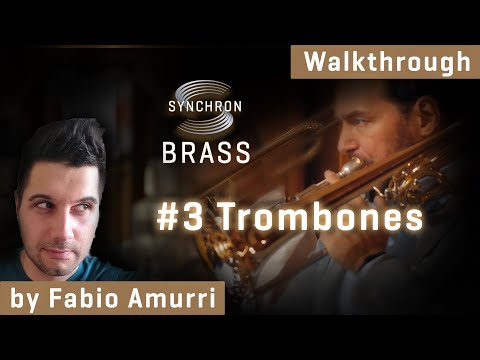 Synchron Brass Walkthrough Part 3: Trombones - by Fabio Amurri