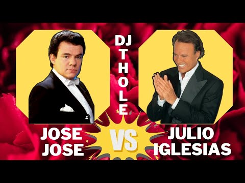 JOSE JOSE VS JULIO IGLESIAS BALADA MIX DJ THOLE