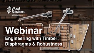 Structural Engineering with Timber: Diaphragms and Robustness (Webinar)