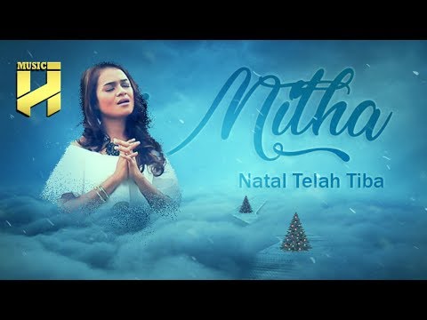 MITHA TALAHATU - Natal Telah Tiba [Official Music Video]
