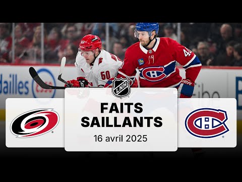 Hurricanes vs Canadiens 16/4/25 | Faits saillants