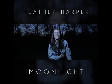 Heather Nikole Harper - Moonlight (Official Music Video)