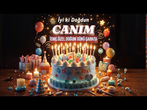 CANIM İsmine Özel İyi Ki Doğdun Doğum Günü Şarkısı 🎉 | İsme Özel Doğum Günü Kutlaması