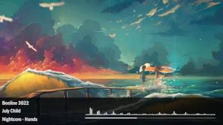 Nightcore - Hands (July Child)