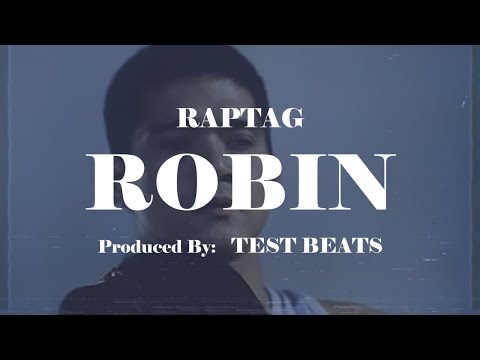 Raptag - Robin (Official Lyric Video) Produced by: Test Beats