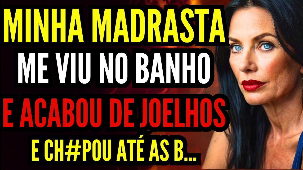 O QUE ACONTECEU QUANDO MINHA MADRASTA ME ENCONTROU NO B4NH3IRO?