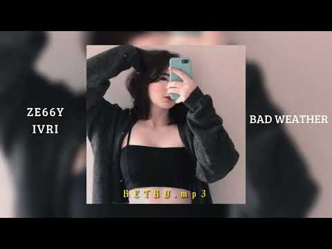 ZE66Y x IVRI - BAD WEATHER