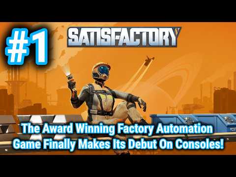 Satisfactory - Episode 1 - 2025 PS5 Gameplay - THE CONSOLE RELEASE IS FINALLY HERE!!!
