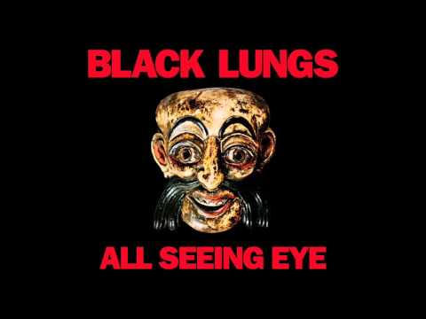 Black Lungs - All Seeing Eye (Official Audio)