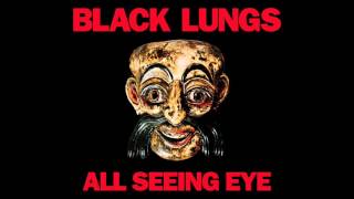 Black Lungs - All Seeing Eye (Official Audio)