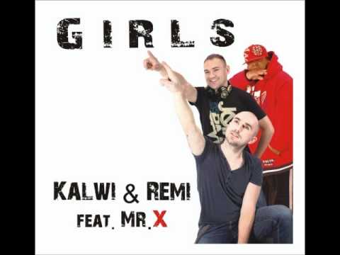 Kalwi & Remi ft.  Mr X - Girls