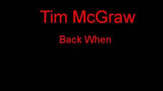 Tim McGraw Back When + Lyrics