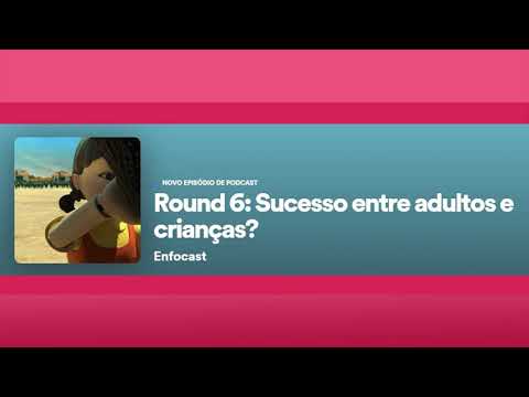 Round 6: Sucesso entre adultos e crianças? - Enfocast
