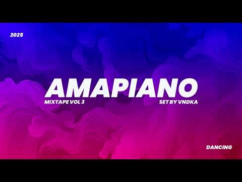 MIXTAPE AMAPIANO VOL 3 | SET BY VNDKA
