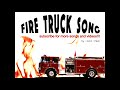 Fire Truck Song For Kids The Firemaaan Audio Only