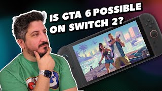 Is a GTA 6 Port For Switch 2 Possible?