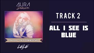 LeLe XO - All I See is Blue (Track Commentary)