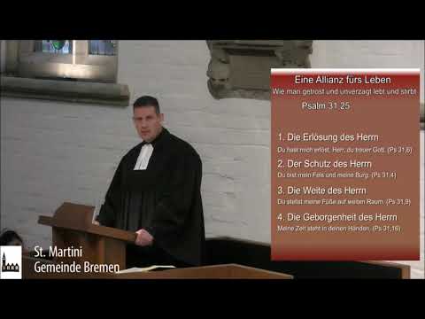 Videopredigt vom 23.02.2020-Seid getrost und unverzagt alle, die ihr des Herrn harret!(Psalm 31, 25)