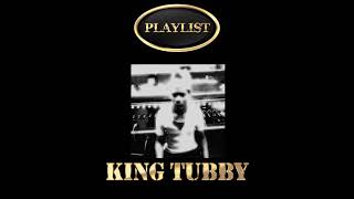 King Tubby Playlist