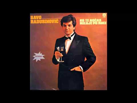Savo Radusinovic - Ja ne zalim ni tebe ni sebe - (Audio 1984) HD