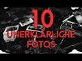 10 unerklärliche und mysteriöse fotos