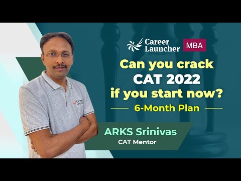 Can you crack CAT if you start now? | 6 - Month Plan for CAT 2022 | Career Launcher
