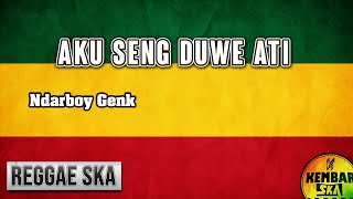 Download lagu Aku Seng Duwe Ati - Ndarboy Genk cover Reggae SKA Version mp3