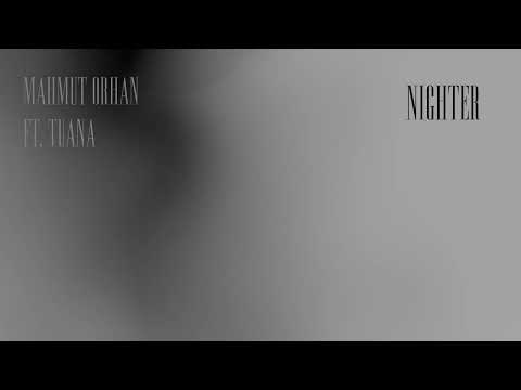 Mahmut Orhan - Nighter feat. TUANA [Ultra Records]