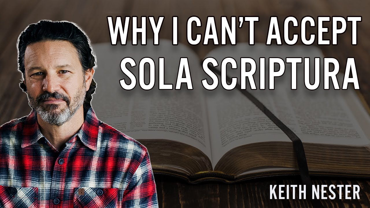 Why I Can't Accept Sola Scriptura