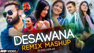 Desawana Remix Mashup Vol02 (DJ EvO)  Sinhala Mash