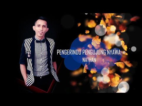 Pengerindu Pengujung Nyawa by Nathan (Official Lyric Video)