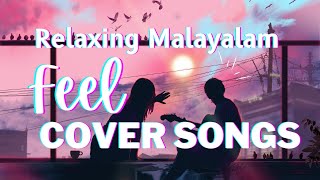 RELAXING MALAYALAM FEEL COVER SONGS  LOFI MALLU  M