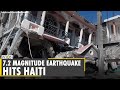 7.2 Magnitude earthquake hits Haiti, at least 304 people killed