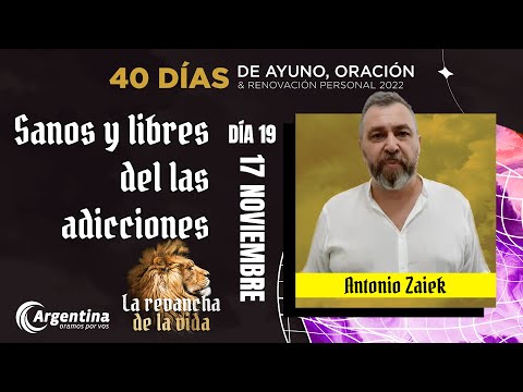 Día 19, 40 Días de Ayuno y Oración 2022 | Antonio Zaiek (LSA)