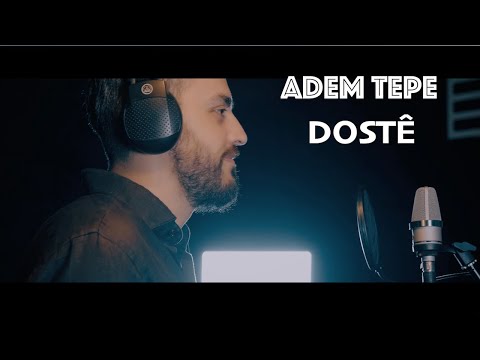 ADEM TEPE - DOSTÊ [Official Music Video]