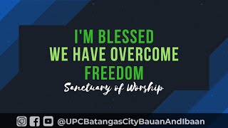 I&#39;M BLESSED / WE HAVE OVERCOME / FREEDOM - Sanctuary of Worship - Apostolic Praise 01.07.2018